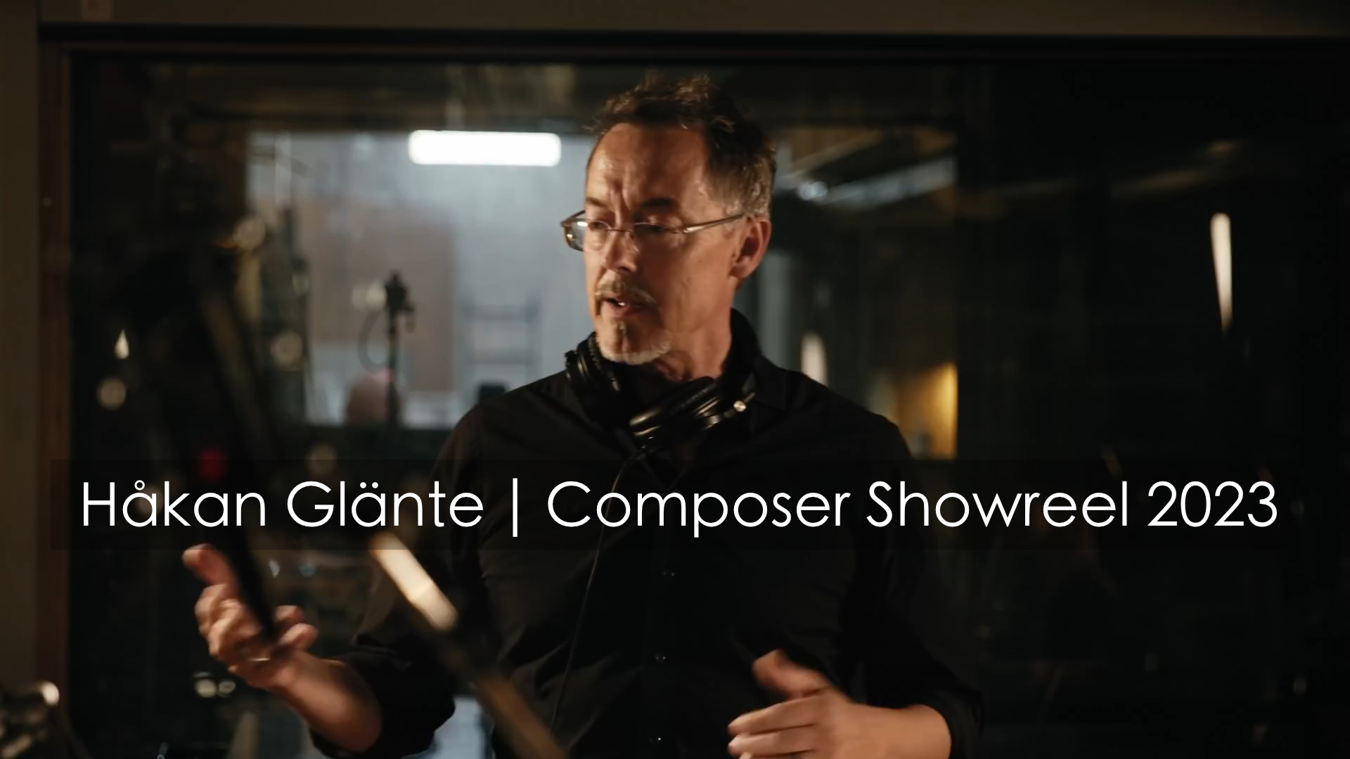 Håkan Glänte | Composer Showreel 2023